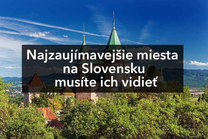 Najzaujímavejšie miesta na Slovensku musíte vidieť Topden sk