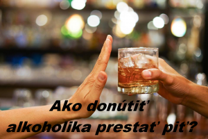 Ako donútiť alkoholika prestať piť
