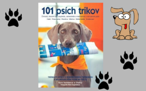   101 psích triků Knihy pro psy  101 kroků k výchově poslušného a šťastného psa