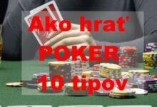 Ako hrať poker - 10 tipov ako hrať
