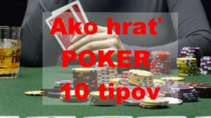 Jak hrát poker - 10 tipů, jak hrát poker
