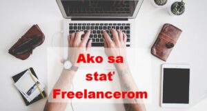 Ako sa stáť freelancerom