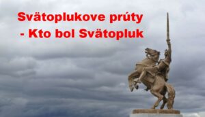 Varillas de Svätopluk - ¿Quién era Svätopluk?