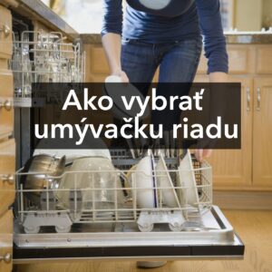 Jak vybrat myčku nádobí