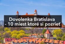 Dovolenka Bratislava - 10 miest ktoré si pozrieť